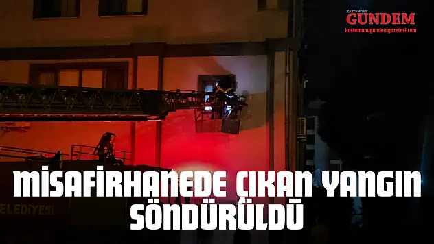 Misafirhanede Çıkan Yangın Söndürüldü