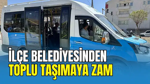 O İlçe Belediyesinden Toplu Taşımaya Zam