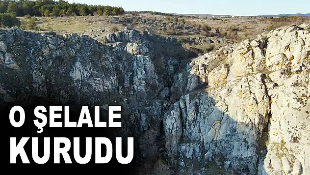 O Şelale Kurudu