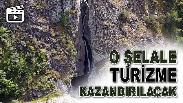O Şelale Turizme Kazandırılacak