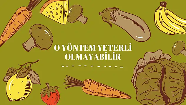 O Yöntem Yeterli Olmayabilir