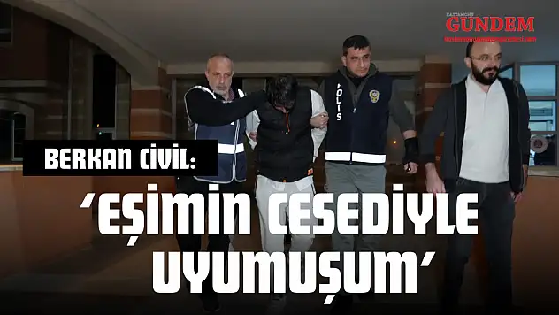 Berkan Civil: '8 Gün Boyunca Eşimin Cesediyle Uyumuşum'