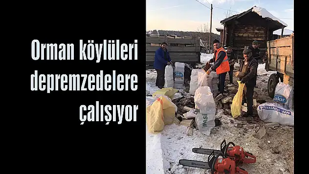 Orman köylüleri depremzedelere çalışıyor