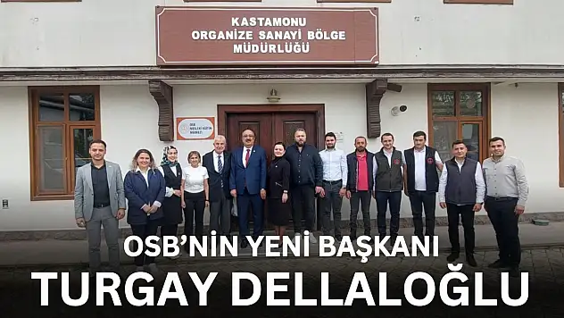 OSB'nin Yeni Başkanı Turgay Dellaloğlu Oldu