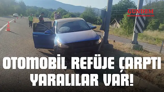 Otomobil Refüje Çarptı: Yaralılar Var!