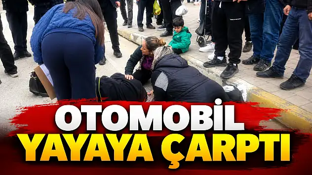 Otomobil Yayaya Çarptı