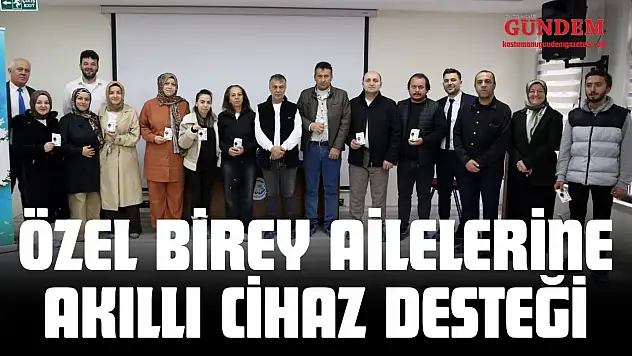 Özel Birey Ailelerine Akıllı Cihaz Desteği