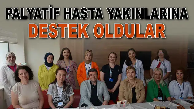 Palyatif Hasta Yakınlarına Destek Oldular