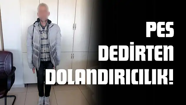 Pes Dedirten Dolandırıcılık!