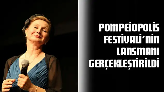 Pompeiopolis Festivali'nin Lansmanı Gerçekleştirildi