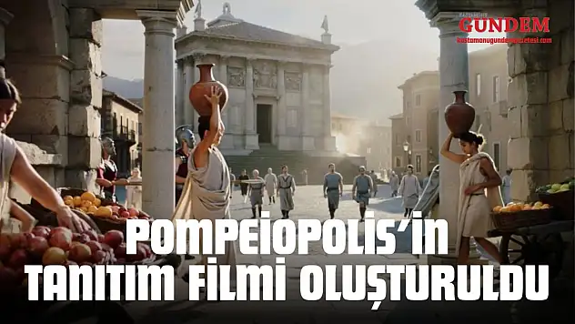 Pompeiopolis'in Tanıtım Filmi Oluşturuldu