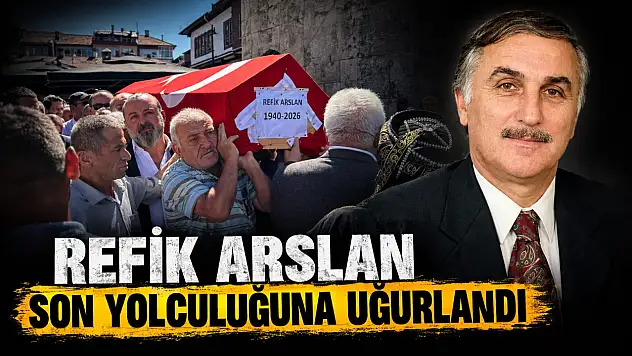 Refik Arslan Son Yolculuğuna Uğurlandı