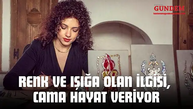 Renk Ve Işığa Olan İlgisi, Cama Hayat Veriyor
