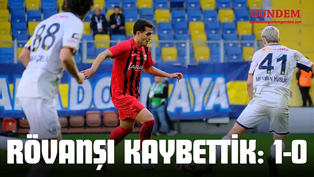 Rövanşı Kaybettik: 1-0