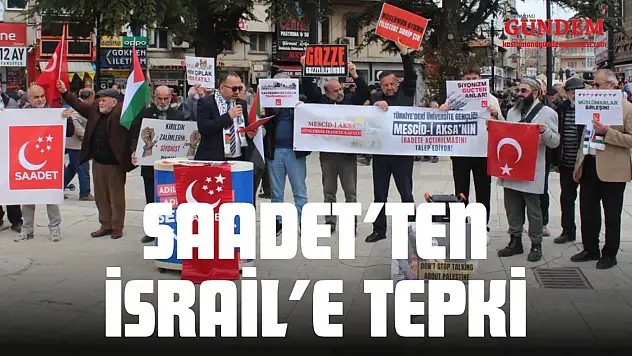 Saadet'ten İsrail'e Tepki