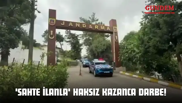 'Sahte İlanla' Haksız Kazanca Darbe!