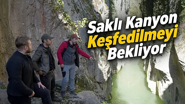 Saklı Kanyon Keşfedilmeyi Bekliyor
