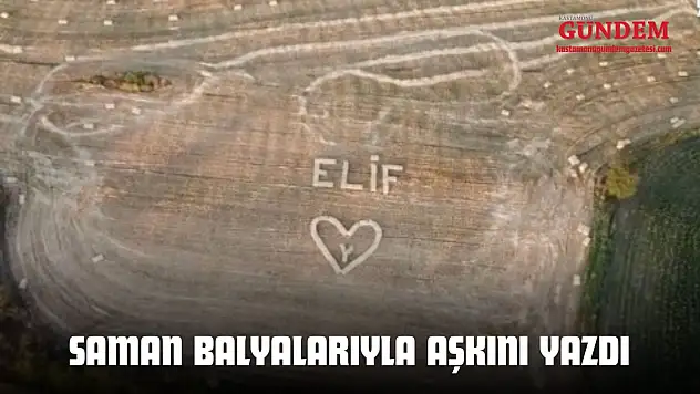 Saman Balyalarıyla Aşkını Yazdı