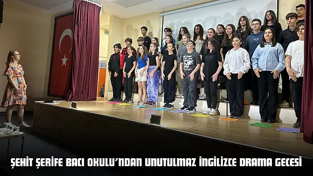 Şehit Şerife Bacı Okulu'ndan Unutulmaz İngilizce Drama Gecesi