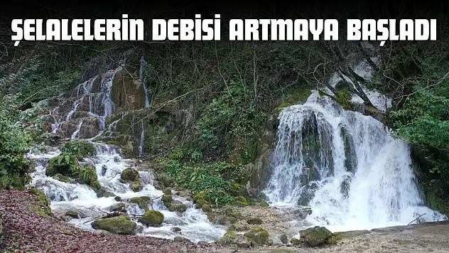 Şelalelerin Debisi Artmaya Başladı