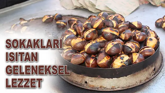 Sokakları Isıtan Geleneksel Lezzet 