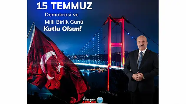 Taşköprü Belediye Başkanı Hüseyin Arslan 15 Temmuz Mesajı Yayımladı