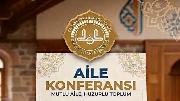 Taşköprü'de 'Mutlu Aile' Konferansı Süzenlenecek