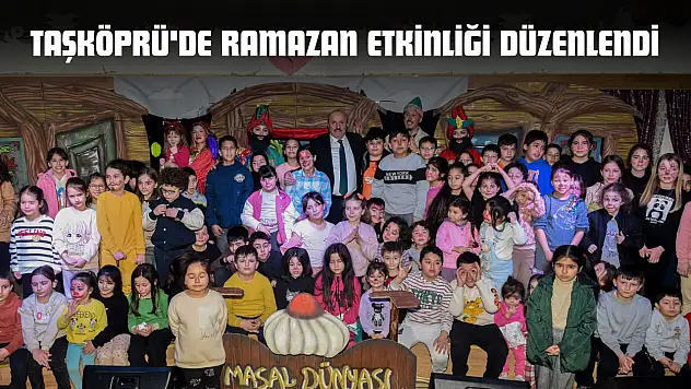 Taşköprü'de Ramazan Etkinliği Düzenlendi