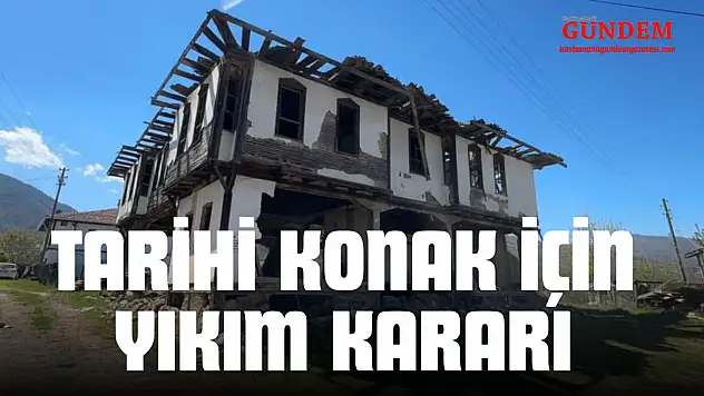 Tescilli Tarihi Konak İçin Yıkım Kararı