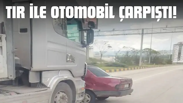 Tır İle Otomobil Çarpıştı!