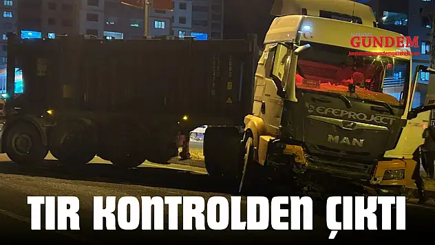 Tır Kontrolden Çıktı