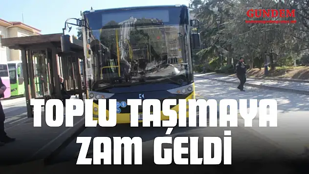 Toplu Taşımaya Zam Geldi
