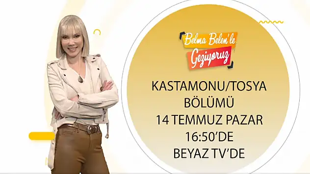 Tosya Belma Belen İle Keşfedilecek