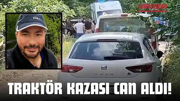 Traktör Kazası Can Aldı!