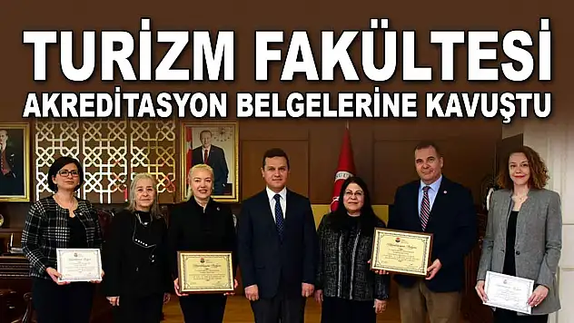Turizm Fakültesi, Akreditasyon Belgelerine Kavuştu