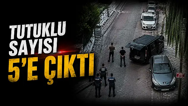 Tutuklu Sayısı 5'e Çıktı