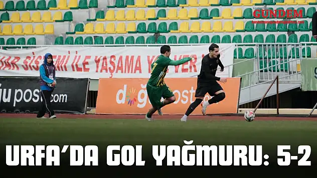 Urfa'da Gol Yağmuru: 5-2