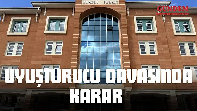 Uyuşturucu Davasında Karar