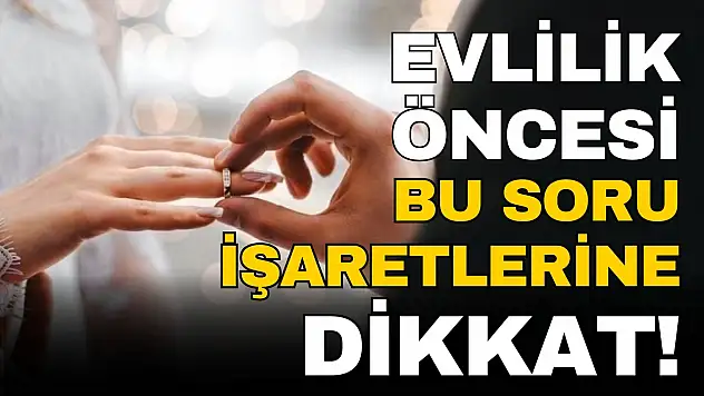Uzmanından Evlilik Öncesi Önemli Uyarılar