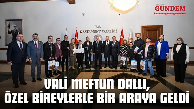 Vali Meftun Dallı, Özel Bireylerle Bir Araya Geldi