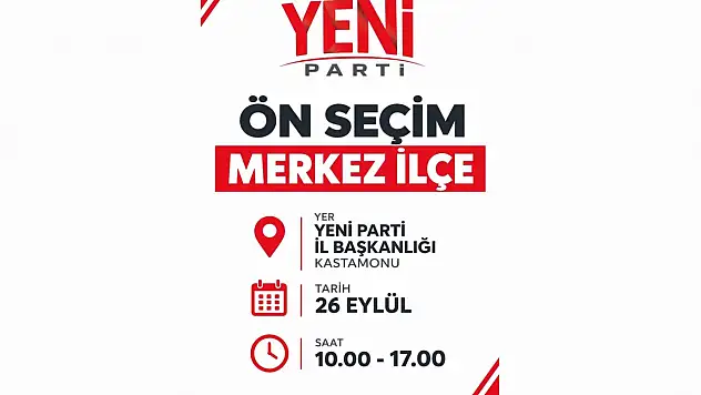 YENİ Parti Kastamonu'da Ön Seçim İçin Sandık Kurulacak