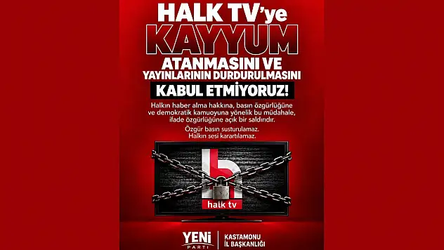 YENİ Parti Kastamonu İl Başkanlığı'ndan Halk TV'ye Kayyım Tepkisi