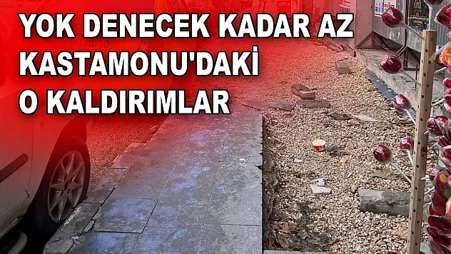 Yok Denecek Kadar Az Olan Kastamonu'daki O Kaldırımlar