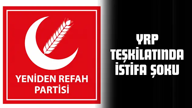 YRP Teşkilatında İstifa Şoku
