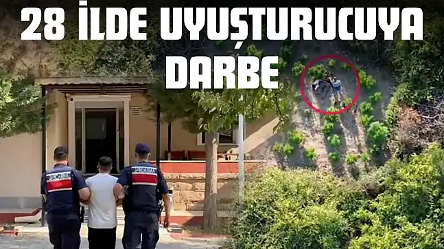 28 İlde Uyuşturucuya Darbe