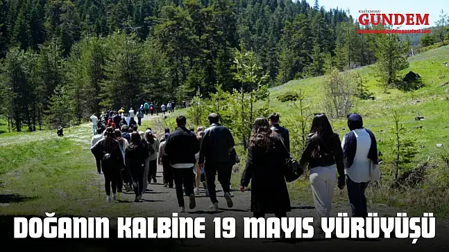 Doğanın Kalbine 19 Mayıs Yürüyüşü