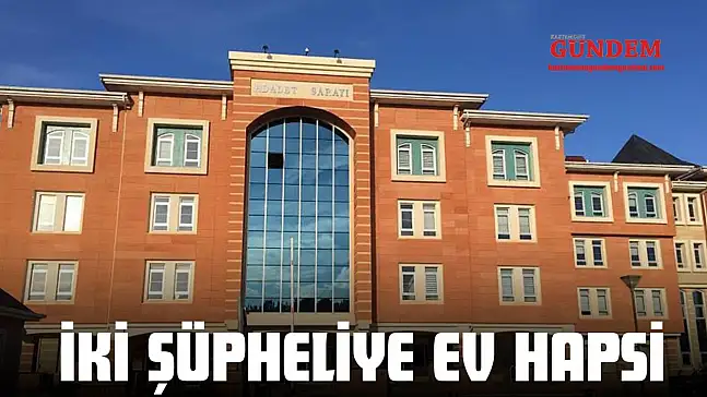 İki Şüpheliye Ev Hapsi