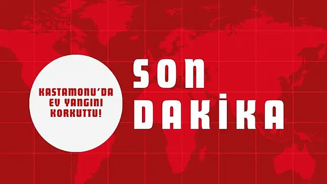 Kastamonu'da Ev Yangını Korkuttu!