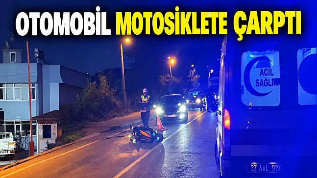 Otomobil Motosiklete Çarptı