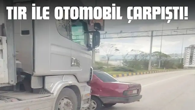 Tır İle Otomobil Çarpıştı!